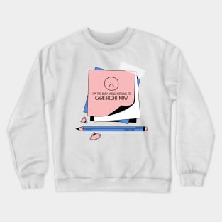 Too busy doing nothing to care Crewneck Sweatshirt